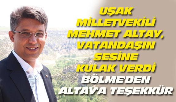 Mehmet Altay, vatandaşın sesine kulak verdi