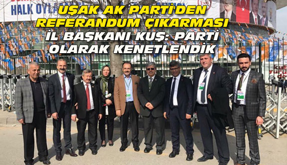 Uşak AK Parti, referandum startı için Ankara'ya gitti...