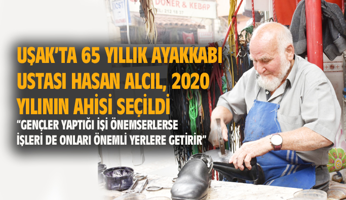 Uşak'ta 65 yıllık ayakkabı ustası Hasan Alcıl, yılın ahisi seçildi