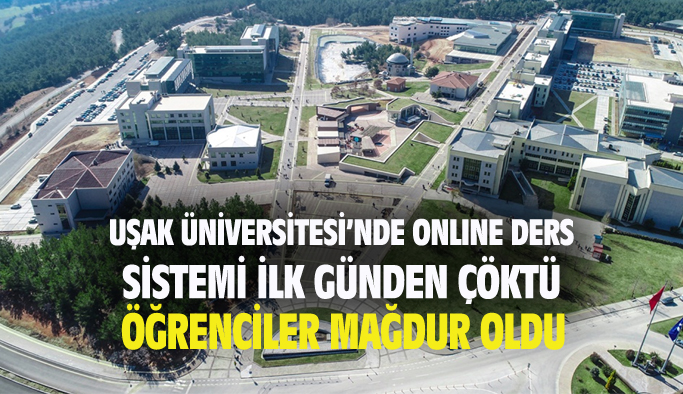 Uşak Üniversitesi'nde online ders sistemi ilk günden çöktü