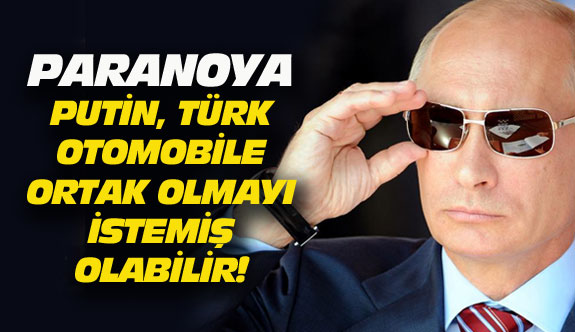 Putin, Türk otomobile ortak olmak ister mi?