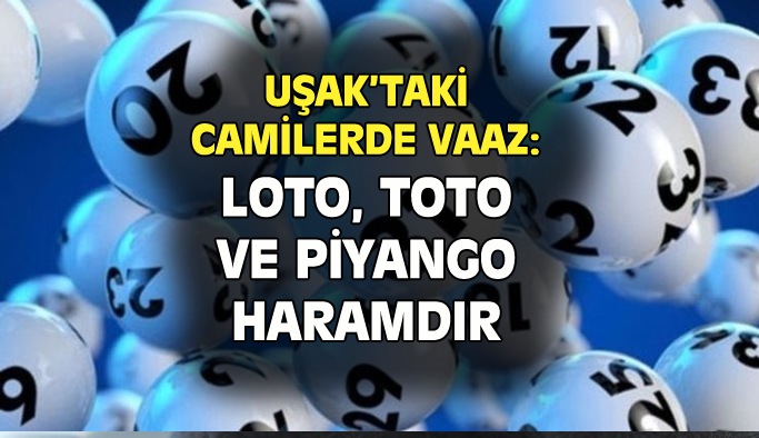 Uşak'taki camilerde loto ve toto gibi şans oyunlarının haram olduğu vurgulandı